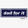 Dad for it (White)