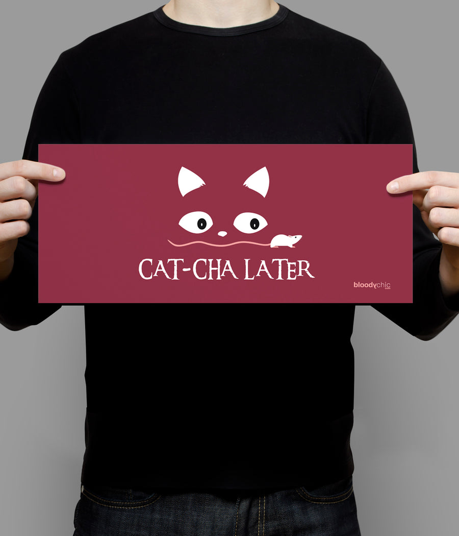 Cat-Cha Later (Landscape)