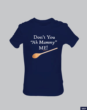 Don't You Ah Mammy Me!