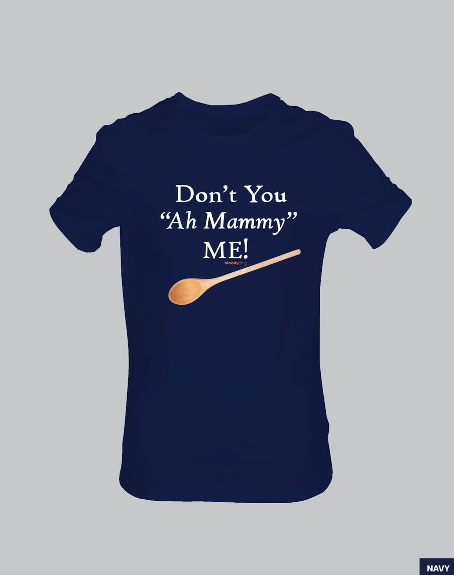 Don't You Ah Mammy Me!