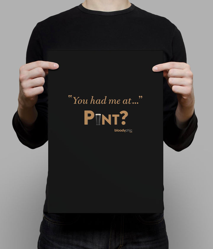 "You had me at…" Pint? (A3)
