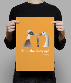 Shut the duck up! (A3)