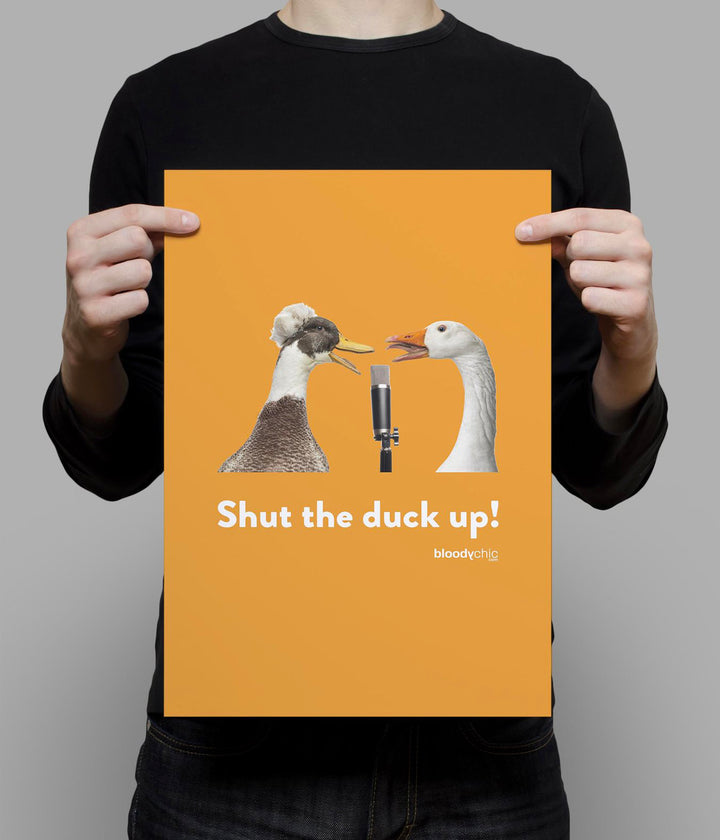 Shut the duck up! (A3)