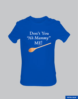 Don't You Ah Mammy Me!