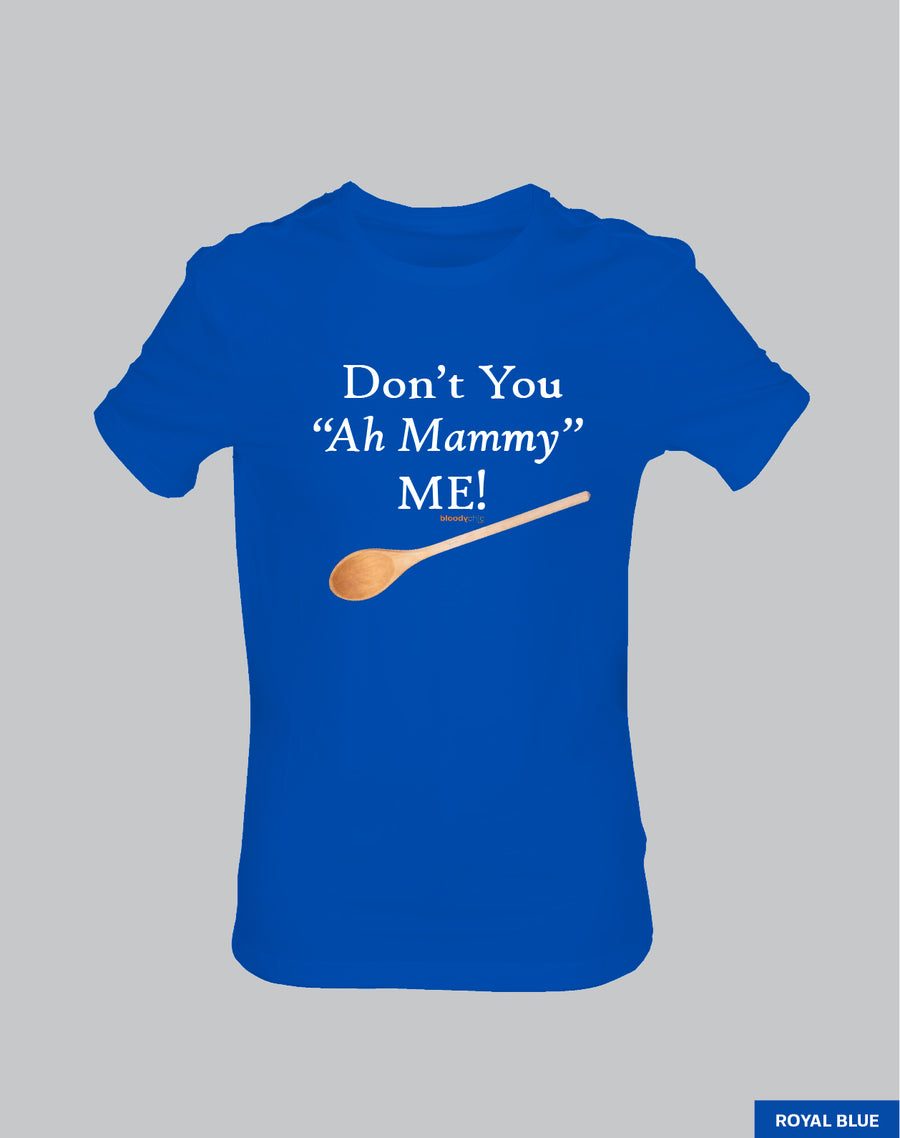 Don't You Ah Mammy Me!