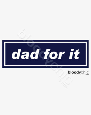 Dad for it (White)