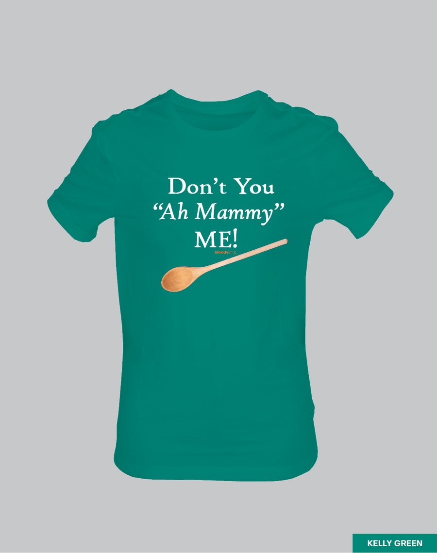 Don't You Ah Mammy Me!