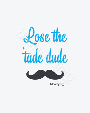 Lose the 'tude (White)