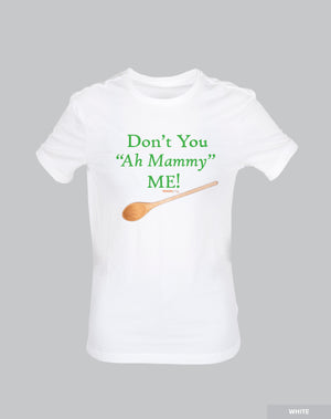 Don't You Ah Mammy Me!